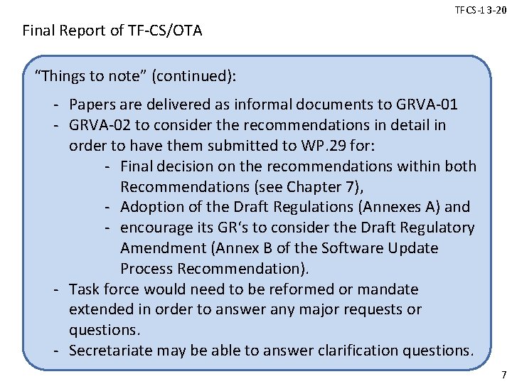 TFCS-13 -20 Final Report of TF-CS/OTA “Things to note” (continued): - Papers are delivered