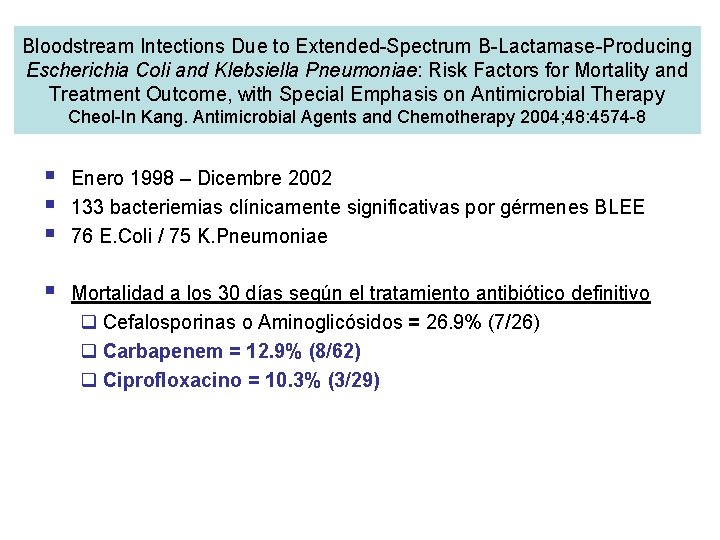 Bloodstream Intections Due to Extended-Spectrum B-Lactamase-Producing Escherichia Coli and Klebsiella Pneumoniae: Risk Factors for