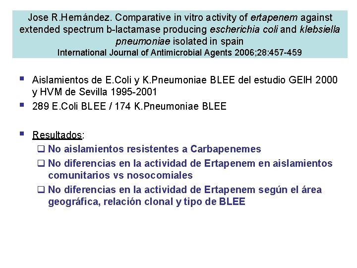 Jose R. Hernández. Comparative in vitro activity of ertapenem against extended spectrum b-lactamase producing