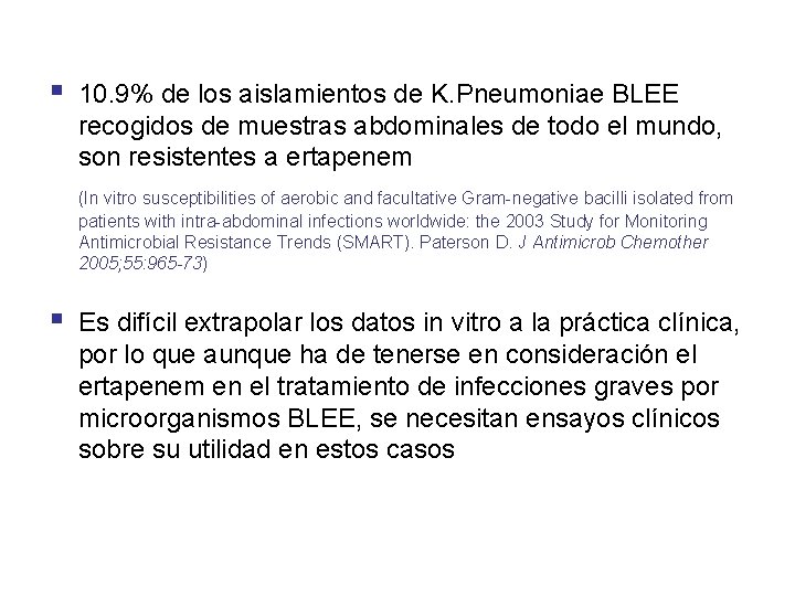 § 10. 9% de los aislamientos de K. Pneumoniae BLEE recogidos de muestras abdominales