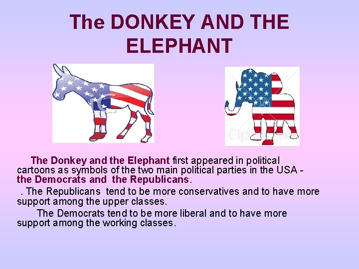 The DONKEY AND THE ELEPHANT The Donkey and the Elephant first appeared in political The DONKEY AND THE ELEPHANT The Donkey and the Elephant first appeared in political