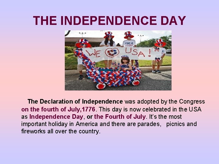 THE INDEPENDENCE DAY The Declaration of Independence was adopted by the Congress on the THE INDEPENDENCE DAY The Declaration of Independence was adopted by the Congress on the