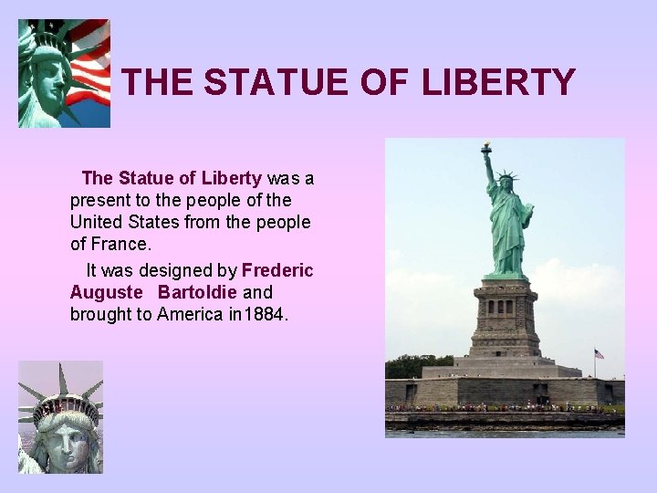 THE STATUE OF LIBERTY The Statue of Liberty was a present to the people THE STATUE OF LIBERTY The Statue of Liberty was a present to the people