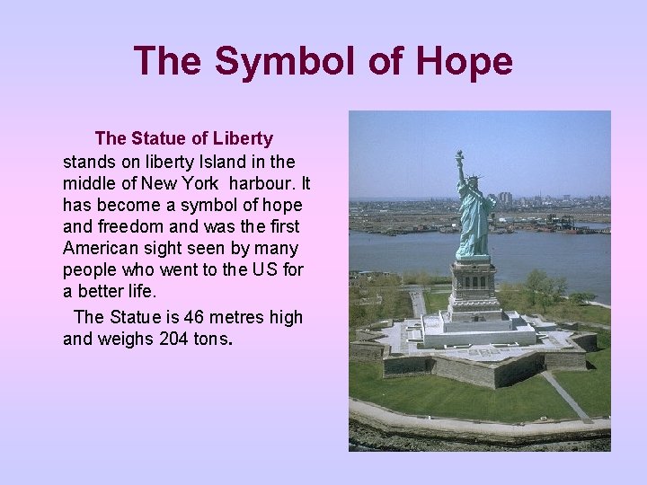 The Symbol of Hope The Statue of Liberty stands on liberty Island in the The Symbol of Hope The Statue of Liberty stands on liberty Island in the
