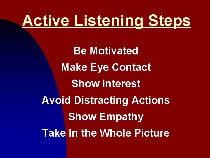 Active Listening Steps Be Motivated Make Eye Contact Show Interest Avoid Distracting Actions Show