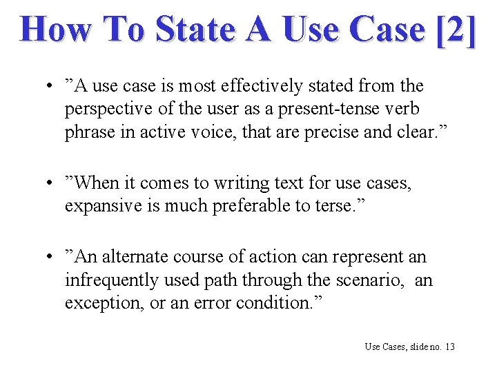 How To State A Use Case [2] • ”A use case is most effectively