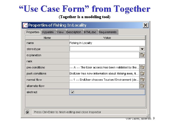 “Use Case Form” from Together (Together is a modeling tool) Use Cases, slide no.