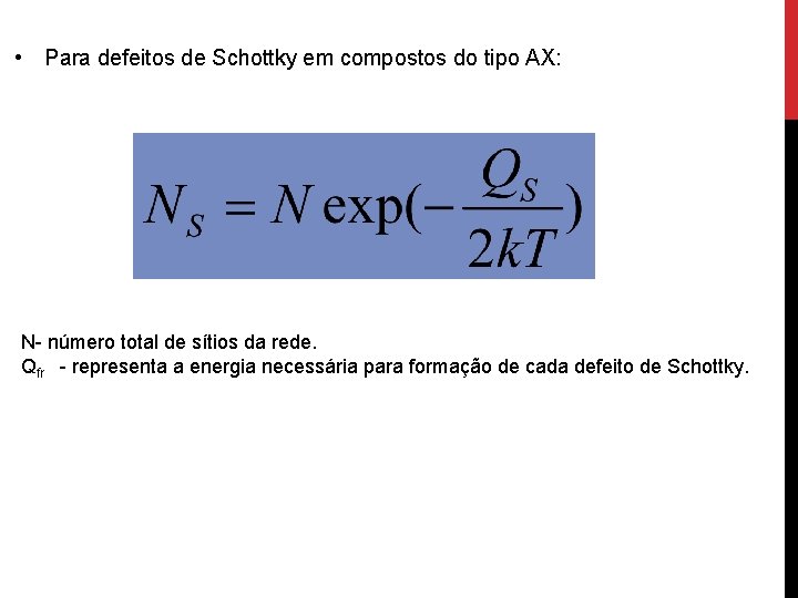  • Para defeitos de Schottky em compostos do tipo AX: N- número total