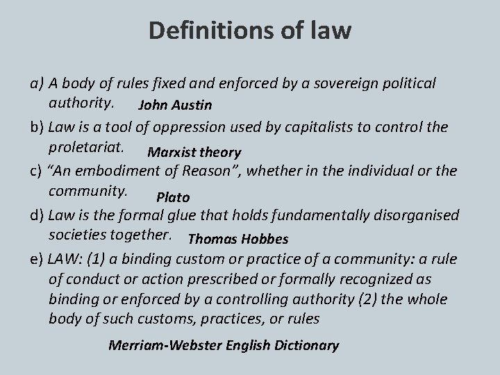 Definitions of law a) A body of rules fixed and enforced by a sovereign