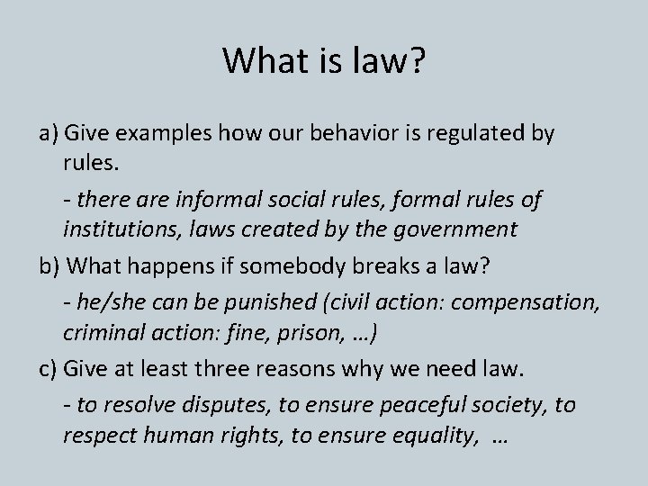 What is law? a) Give examples how our behavior is regulated by rules. -