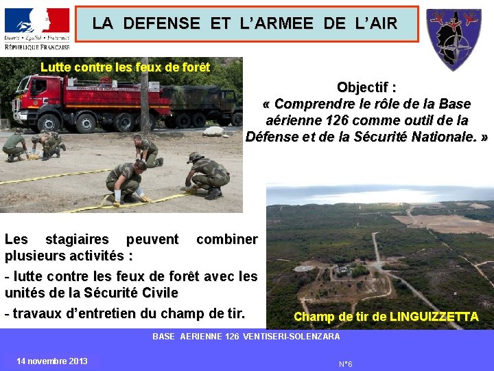 LA DEFENSE ET L’ARMEE DE L’AIR Lutte contre les feux de forêt Objectif :