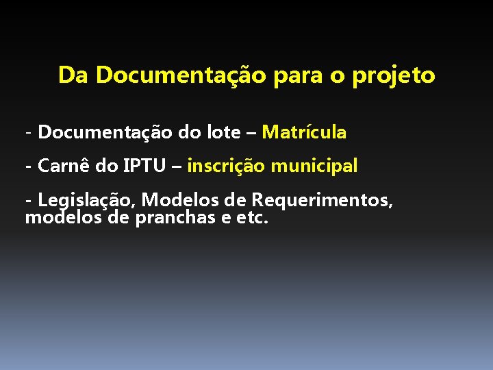 Da Documentação para o projeto - Documentação do lote – Matrícula - Carnê do