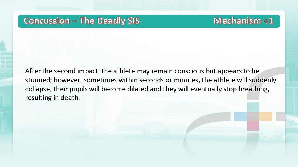 Concussion – The Deadly SIS Mechanism +1 After the second impact, the athlete may