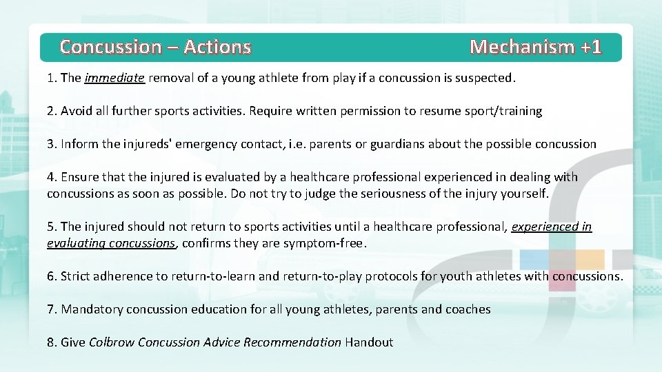 Concussion – Actions Mechanism +1 1. The immediate removal of a young athlete from