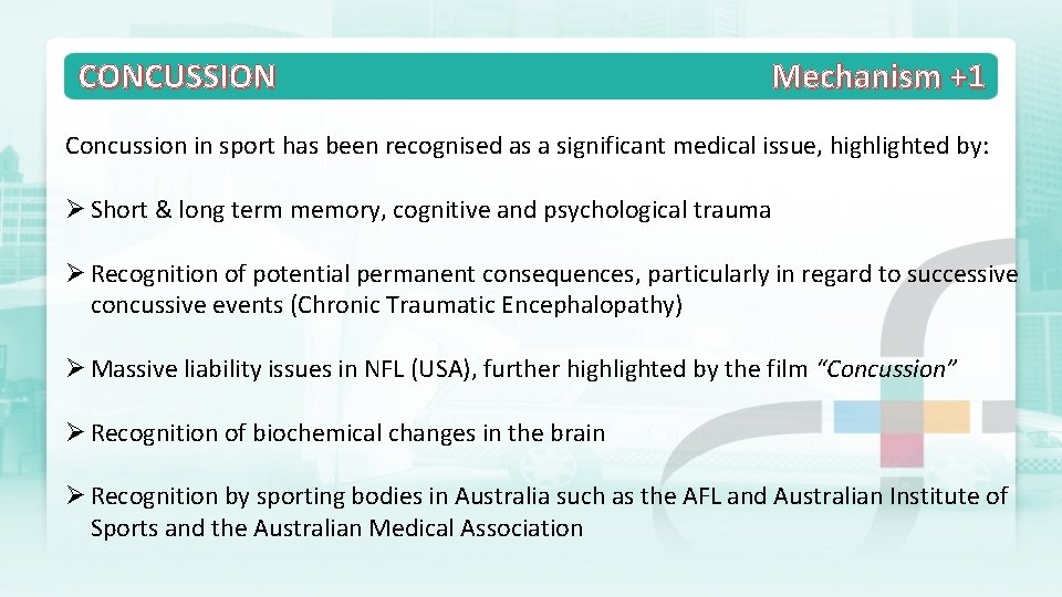 CONCUSSION Mechanism +1 Concussion in sport has been recognised as a significant medical issue,