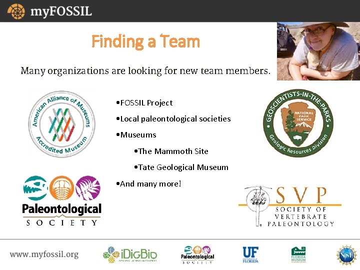 Finding a Team Many organizations are looking for new team members. • FOSSIL Project