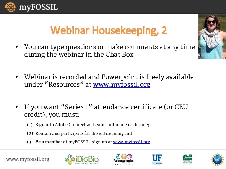 Webinar Housekeeping, 2 • You can type questions or make comments at any time