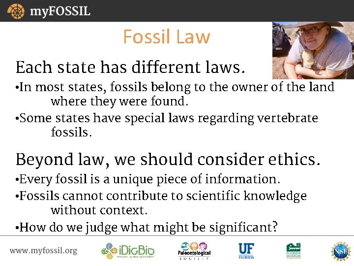 Fossil Law Each state has different laws. • In most states, fossils belong to