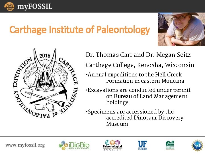 Carthage Institute of Paleontology Dr. Thomas Carr and Dr. Megan Seitz Carthage College, Kenosha,