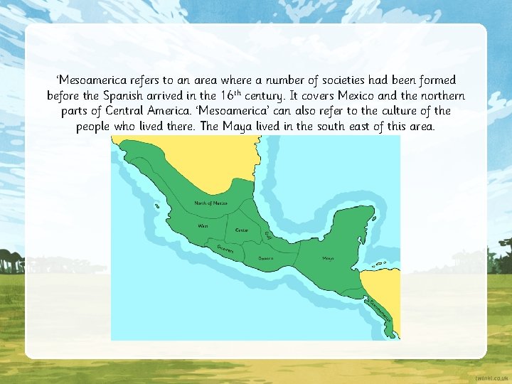 ‘Mesoamerica refers to an area where a number of societies had been formed before ‘Mesoamerica refers to an area where a number of societies had been formed before