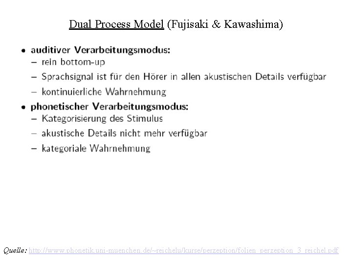 Dual Process Model (Fujisaki & Kawashima) Quelle: http: //www. phonetik. uni-muenchen. de/~reichelu/kurse/perzeption/folien_perzeption_3_reichel. pdf 