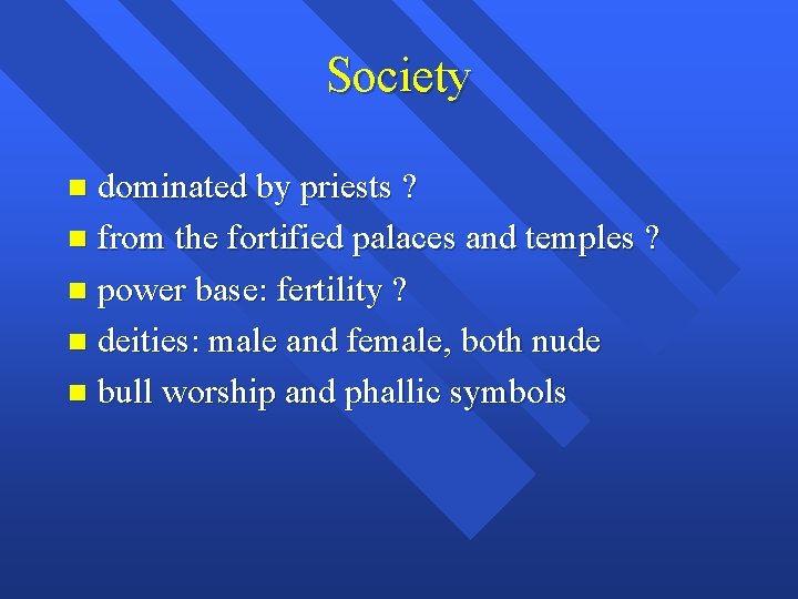 Society dominated by priests ? n from the fortified palaces and temples ? n
