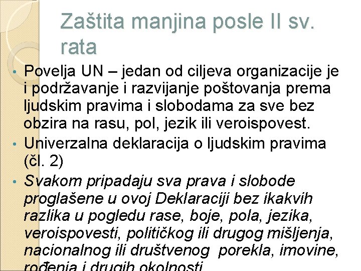 Zaštita manjina posle II sv. rata Povelja UN – jedan od ciljeva organizacije je