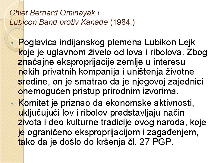 Chief Bernard Ominayak i Lubicon Band protiv Kanade (1984. ) Poglavica indijanskog plemena Lubikon