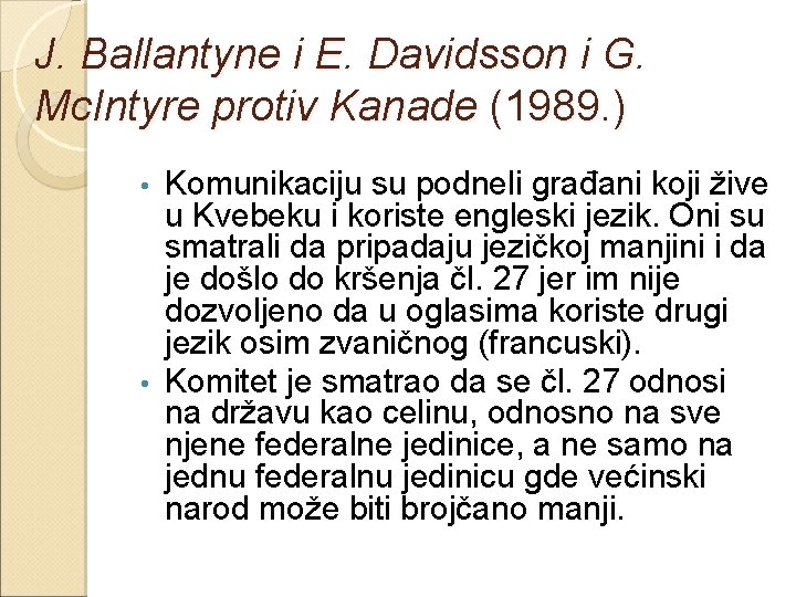 J. Ballantyne i E. Davidsson i G. Mc. Intyre protiv Kanade (1989. ) Komunikaciju