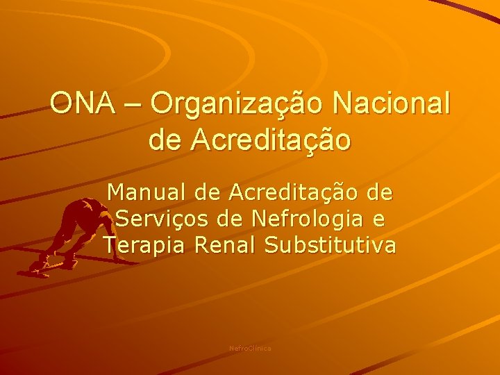 ONA – Organização Nacional de Acreditação Manual de Acreditação de Serviços de Nefrologia e