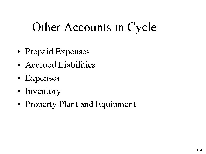 Other Accounts in Cycle • • • Prepaid Expenses Accrued Liabilities Expenses Inventory Property
