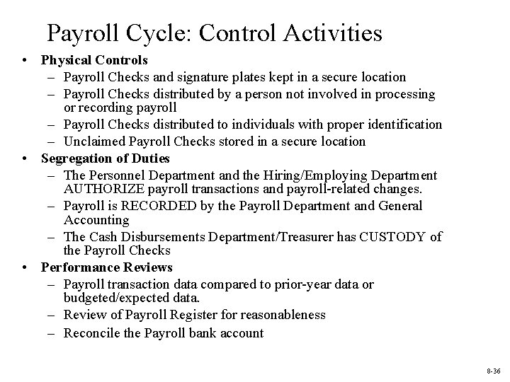 Payroll Cycle: Control Activities • Physical Controls – Payroll Checks and signature plates kept
