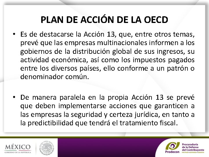 PLAN DE ACCIÓN DE LA OECD • Es de destacarse la Acción 13, que,