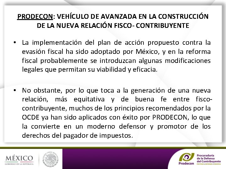 PRODECON: VEHÍCULO DE AVANZADA EN LA CONSTRUCCIÓN DE LA NUEVA RELACIÓN FISCO- CONTRIBUYENTE •