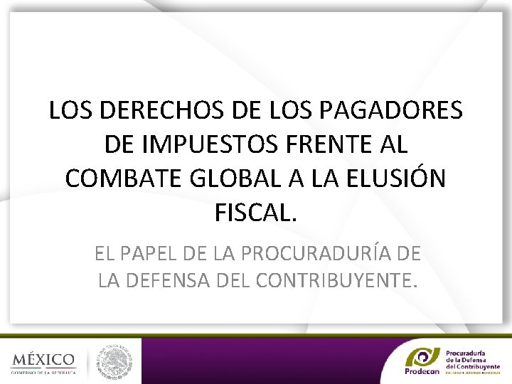 LOS DERECHOS DE LOS PAGADORES DE IMPUESTOS FRENTE AL COMBATE GLOBAL A LA ELUSIÓN