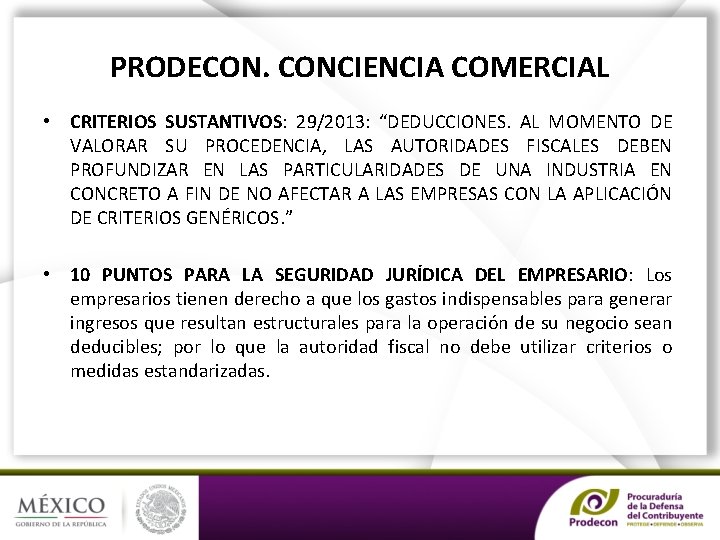 PRODECON. CONCIENCIA COMERCIAL • CRITERIOS SUSTANTIVOS: 29/2013: “DEDUCCIONES. AL MOMENTO DE VALORAR SU PROCEDENCIA,