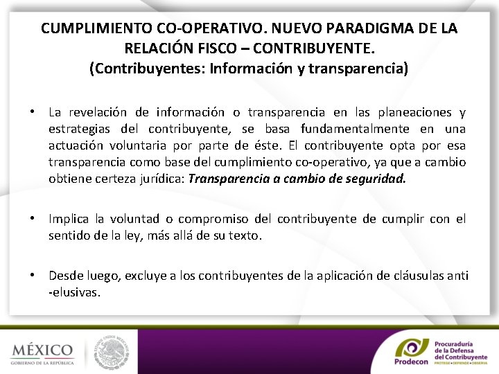 CUMPLIMIENTO CO-OPERATIVO. NUEVO PARADIGMA DE LA RELACIÓN FISCO – CONTRIBUYENTE. (Contribuyentes: Información y transparencia)