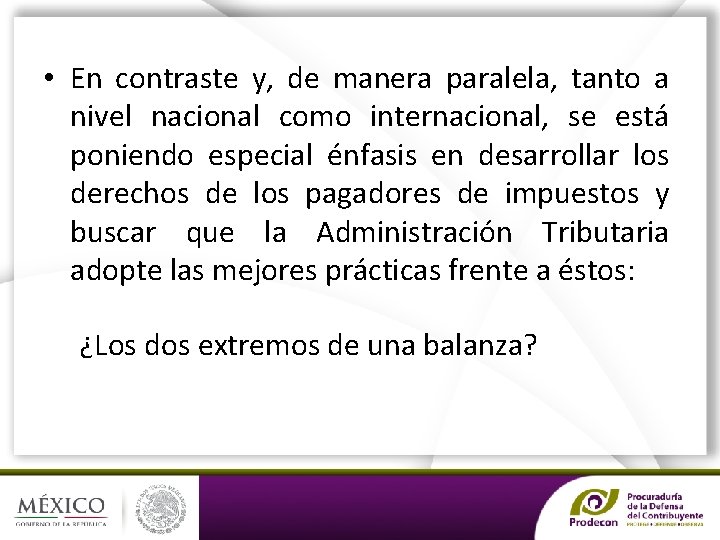 ANTECEDENTES • En contraste y, de manera paralela, tanto a nivel nacional como internacional,