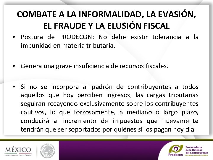 COMBATE A LA INFORMALIDAD, LA EVASIÓN, EL FRAUDE Y LA ELUSIÓN FISCAL • Postura