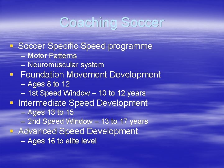 Coaching Soccer § Soccer Specific Speed programme – Motor Patterns – Neuromuscular system §