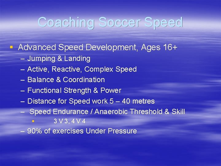Coaching Soccer Speed § Advanced Speed Development, Ages 16+ – – – Jumping &