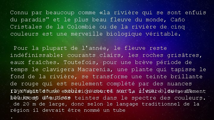 Connu par beaucoup comme «la rivière qui se sont enfuis du paradis" et le