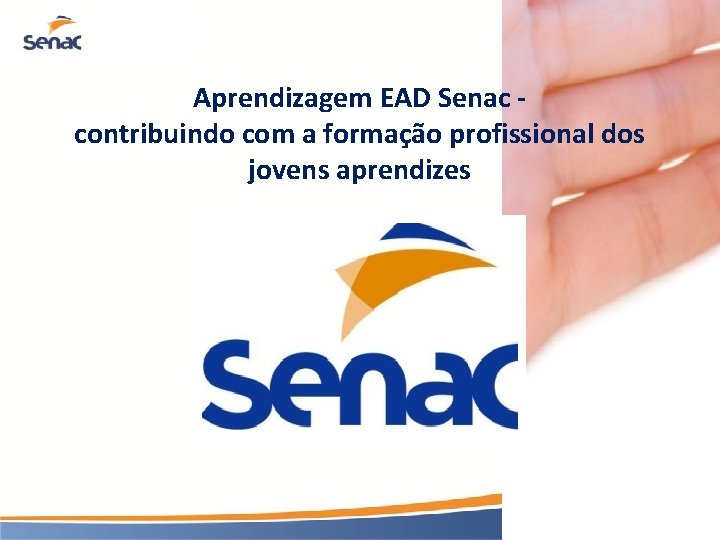 Aprendizagem EAD Senac contribuindo com a formação profissional dos jovens aprendizes 