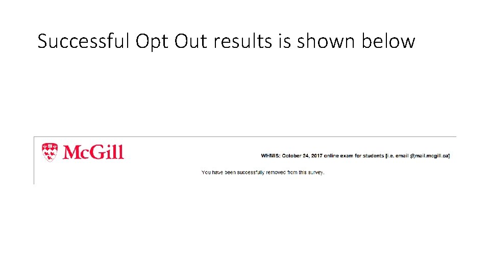 Successful Opt Out results is shown below 