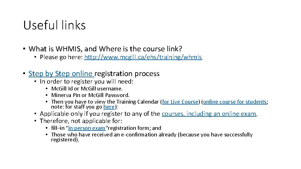 Useful links • What is WHMIS, and Where is the course link? • Please