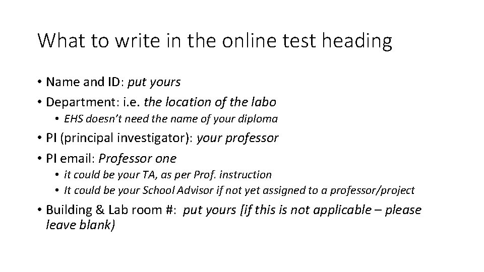 What to write in the online test heading • Name and ID: put yours