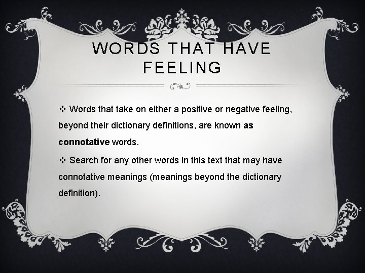 WORDS THAT HAVE FEELING v Words that take on either a positive or negative