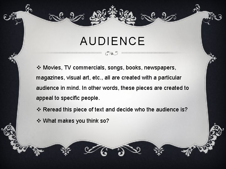 AUDIENCE v Movies, TV commercials, songs, books, newspapers, magazines, visual art, etc. , all