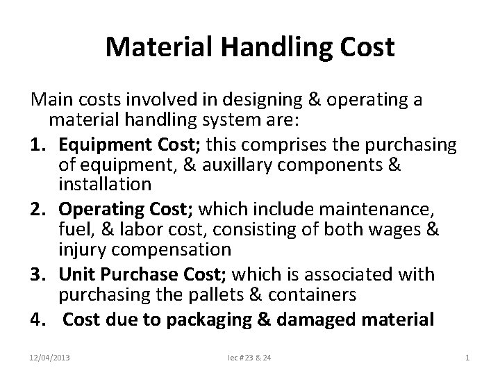 Material Handling Cost Main costs involved in designing & operating a material handling system