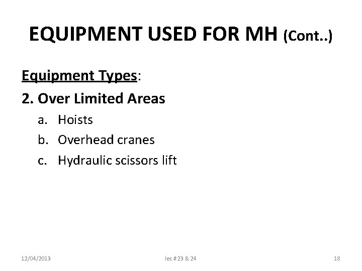 EQUIPMENT USED FOR MH (Cont. . ) Equipment Types: 2. Over Limited Areas a.